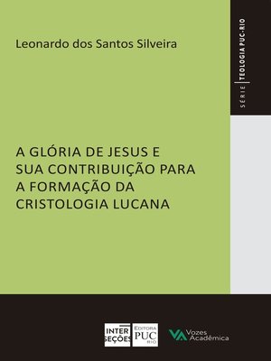cover image of A glória de Jesus e sua contribuição para a formação da cristologia lucana
